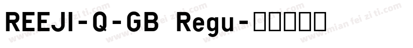 REEJI-Q-GB Regu字体转换